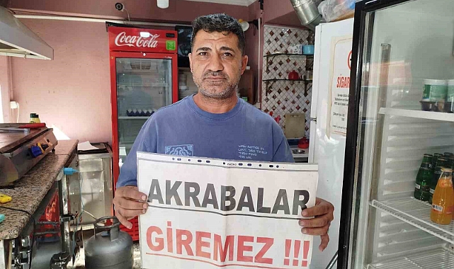 Bedavacı akrabalara isyan etti, dükkanına ’Akrabalar giremez’ pankartı astı