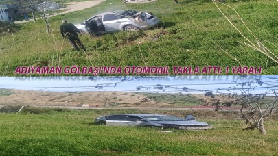 Adıyaman Gölbaşı'nda Otomobil Takla Attı: 1 Yaralı