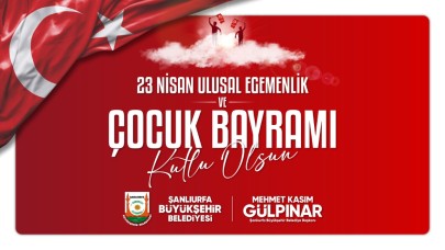 Gülpınar’dan 23 Nisan mesajı