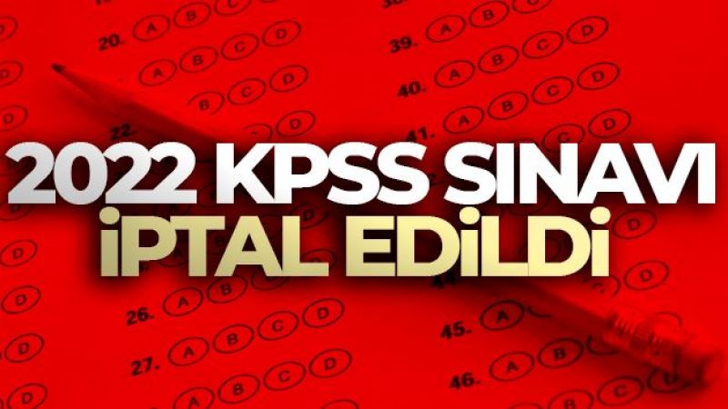 KPSS sınavı iptal edildi