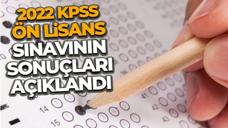 2022 KPSS Ön Lisans Sınavının sonuçları açıklandı