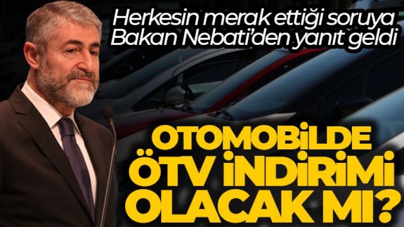Nebati'den beklenen yanıt geldi! İndirim olacak mı?