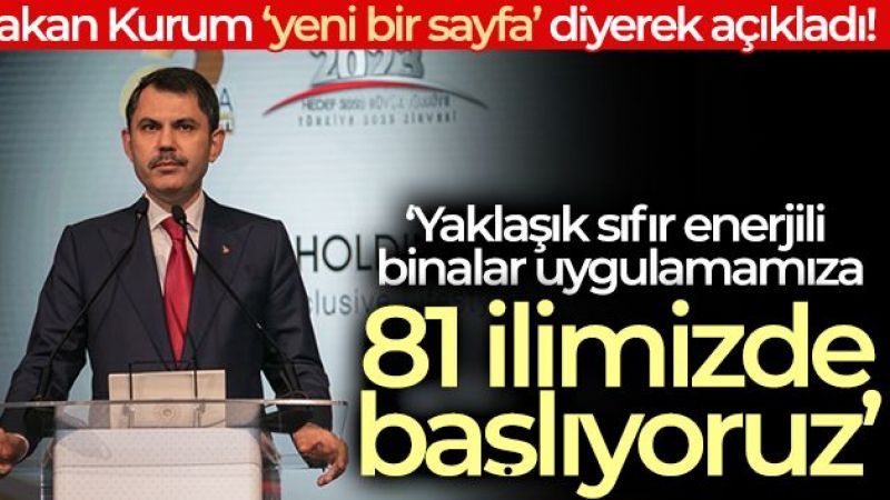 Bakan Kurum "Yeni Bir Sayfa" diyerek açıkladı!