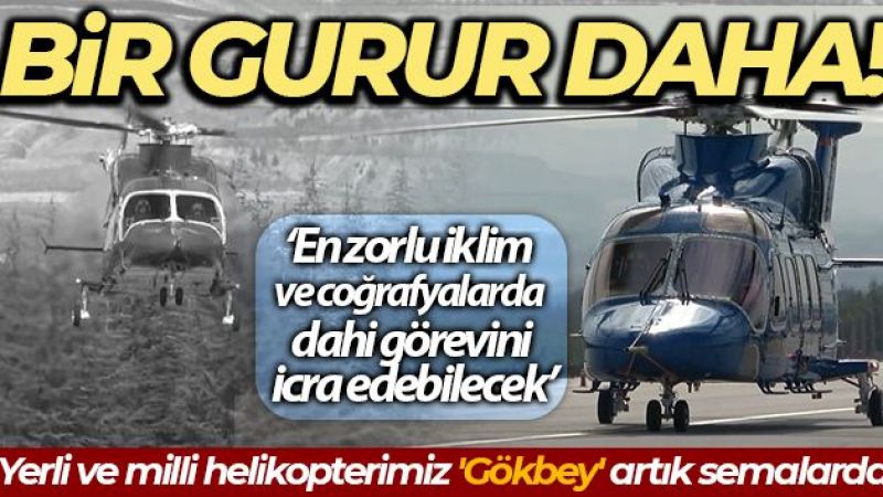 "Gökbey" artık semalarda