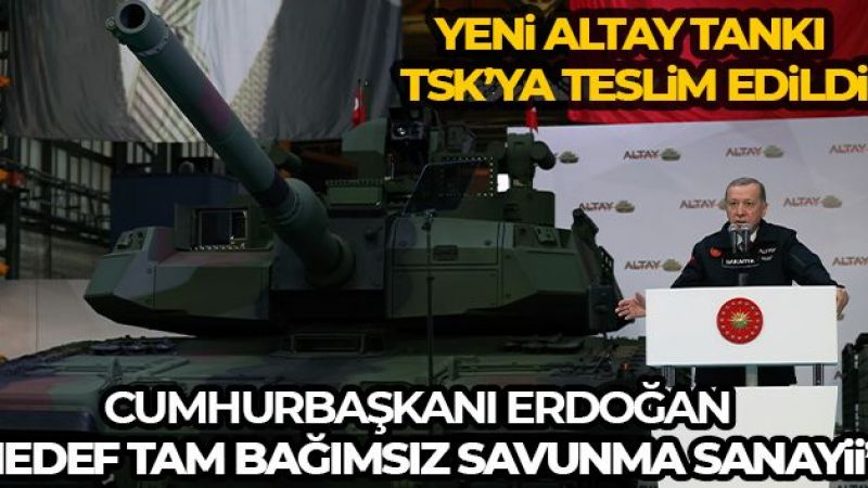 Altay tankı TSK'ya teslim edildi