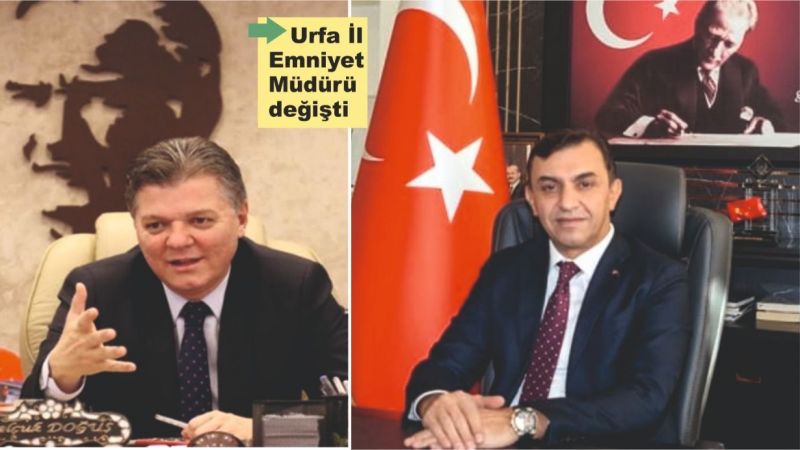Urfa dahil 11 ilin Emniyet Müdürü değişti
