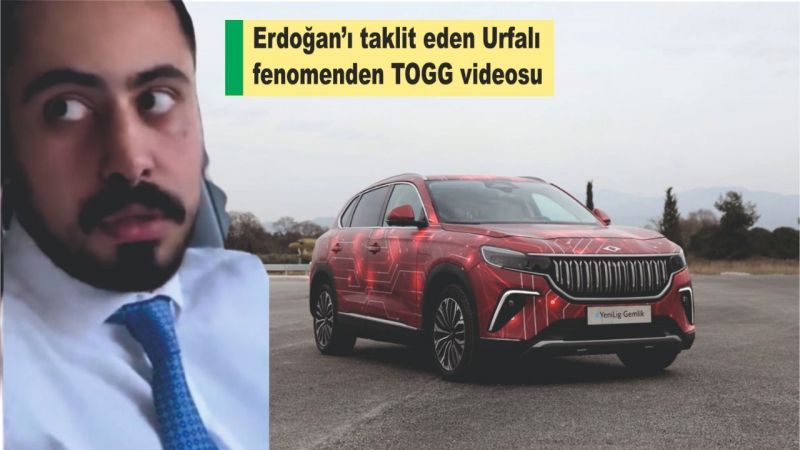 Urfa'lı fenomenden TOGG videosu
